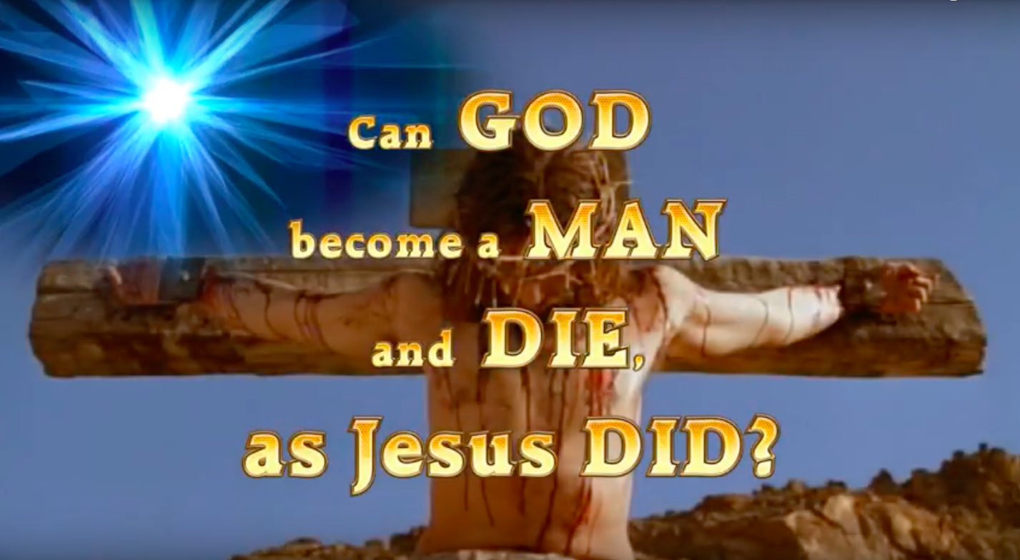 Can GOD become a MAN, and DIE, as Jesus DID?