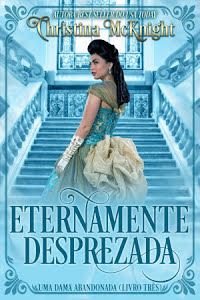 Eternamente Desprezada - Christina McKnight