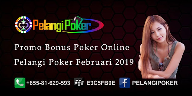 Promo-Bonus-Poker-Online-Terbesar-Pelangi-Poker-Februari-2019 Promo-Bonus-Poker-Online-Terbesar-Pelangi-Poker-Februari-2019