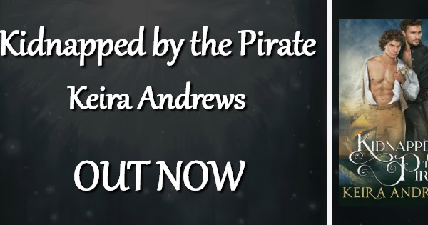 kidnapped by the pirate keira andrews kidnapped by the pirate keira andrews