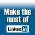 LinkedIn, making the most of LinkedIn, maximizing LinkedIn, using LinkedIn to find a job,
