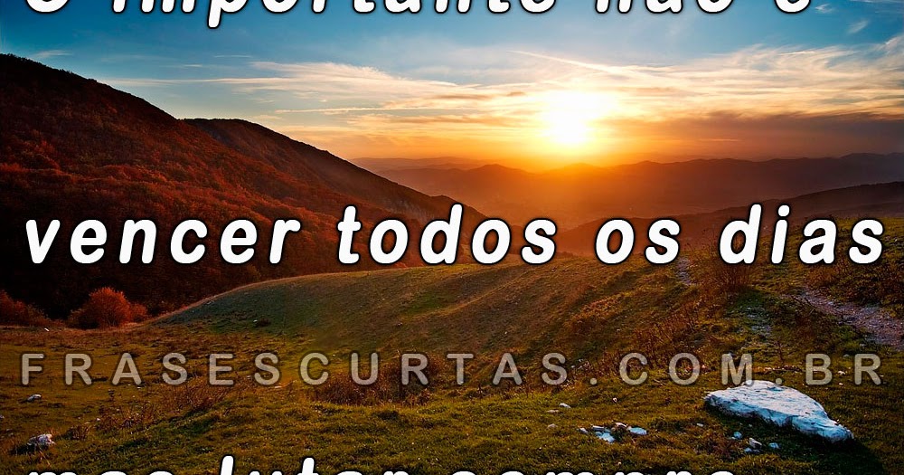 Mensagens de Otimismo, Frases de Motivação e Auto Ajuda - Frases Curtas