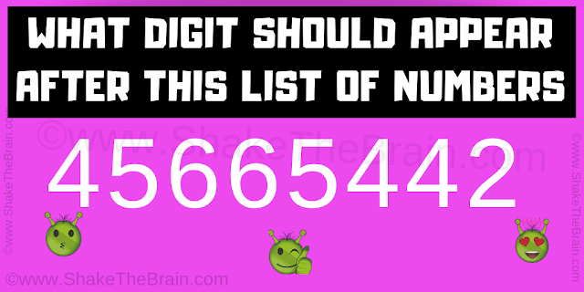 What Digit Should Appear After This List Of Numbers? 45665442