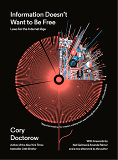 Information Doesn't Want to Be Free by Cory Doctorow
