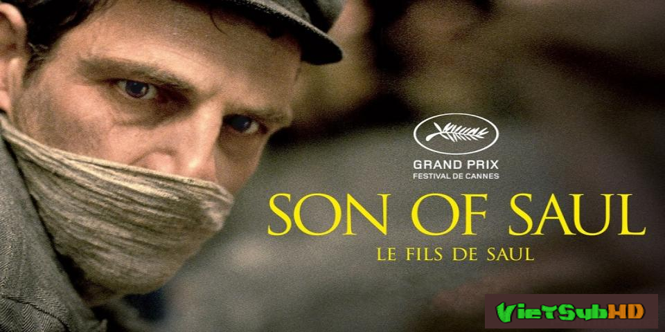 Phim Con Trai Của Saul VietSub HD | Son of Saul 2015