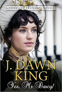 Yes, Mr. Darcy: A Pride and Prejudice Novella de J Dawn King 30052959