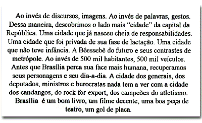 Dos arquivos de Adriana Paiva, aluna do curso de jornalismo da Fac UnB