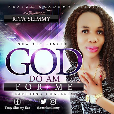GOSPEL MUSIC: Rita Slimmy Ft Charsly - God Do Am For Me | @ezeritaslimmy @iamcharlsly God%2BDo%2BAm%2Bby%2BRita%2BSlimmy - GOSPEL MUSIC: Rita Slimmy Ft Charsly - God Do Am For Me | @ezeritaslimmy @iamcharlsly
