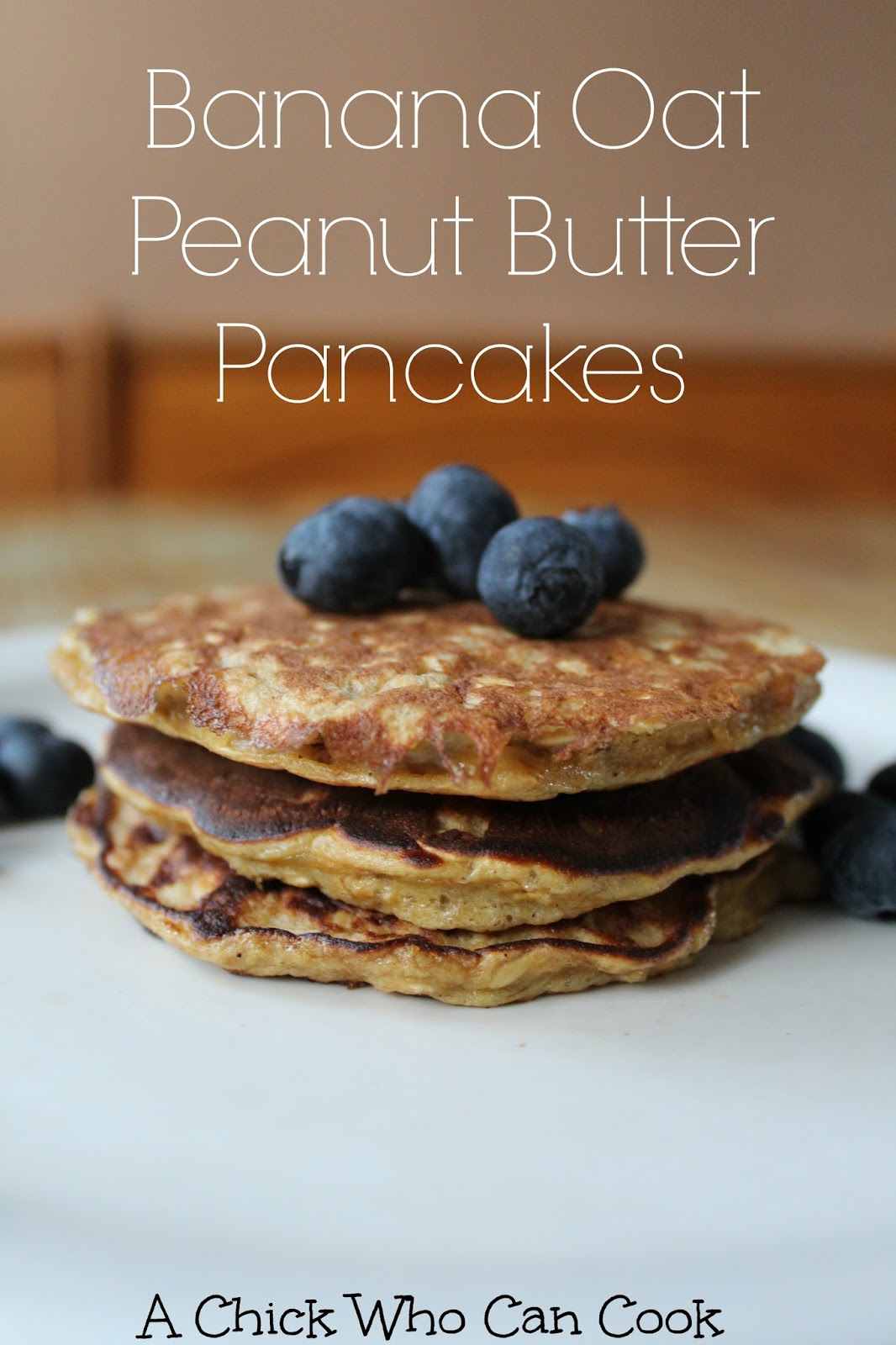 A Chick Who Can Cook Banana Oat Peanut Butter Pancakes