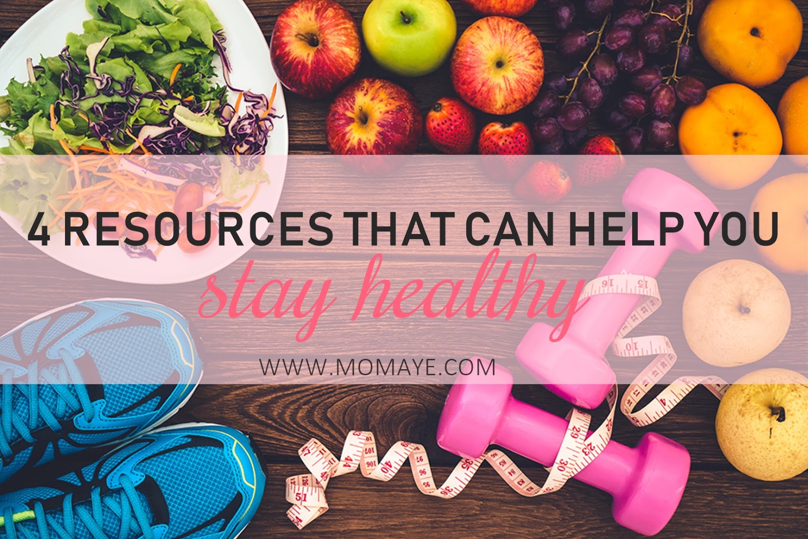 4 Resources that can Help You Stay Healthy