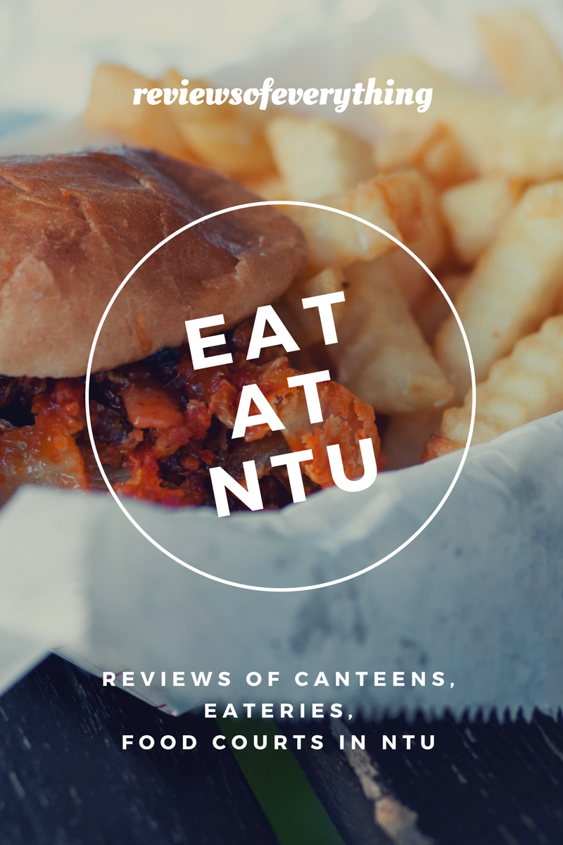 Eat at NTU Reviews of Everything & Anything