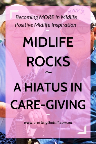 MIDLIFE ROCKS! ~ having a break in between caring for your children and then caring for your parents. #midlife #eldercare