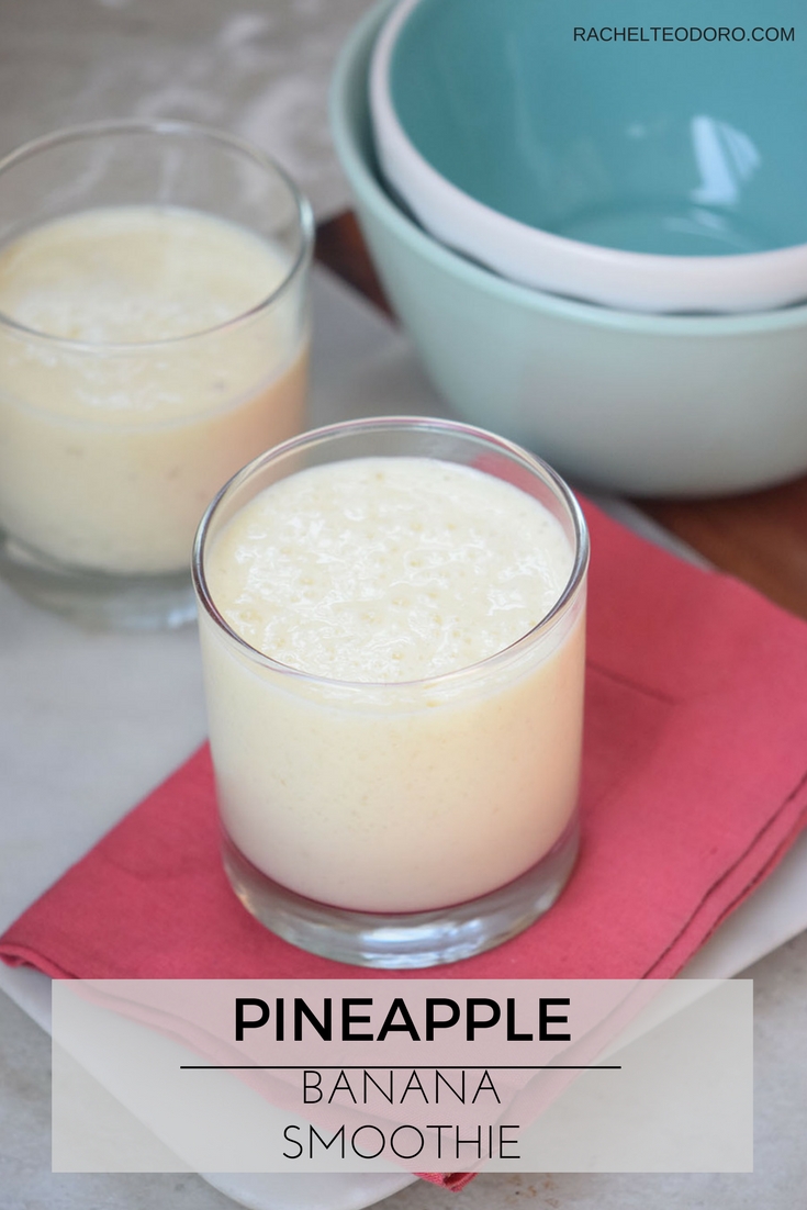 Pineapple Banana Smoothie Rachel Teodoro