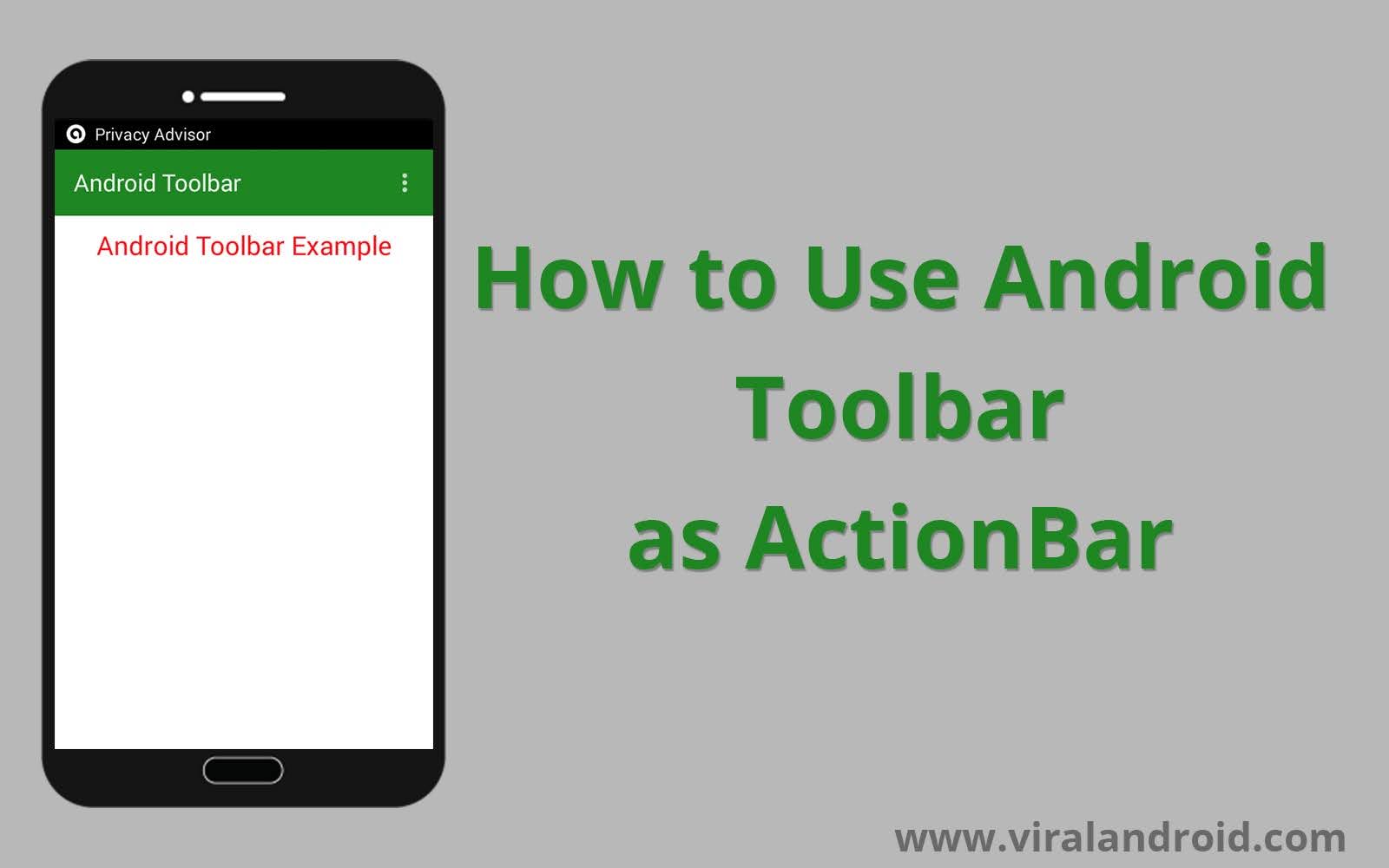 Android Toolbar Example: How to Use Toolbar as ActionBar | Viral Android –  Tutorials, Examples, UX/UI Design