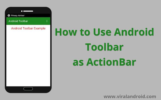 Android Toolbar Example: How to Use Toolbar as ActionBar