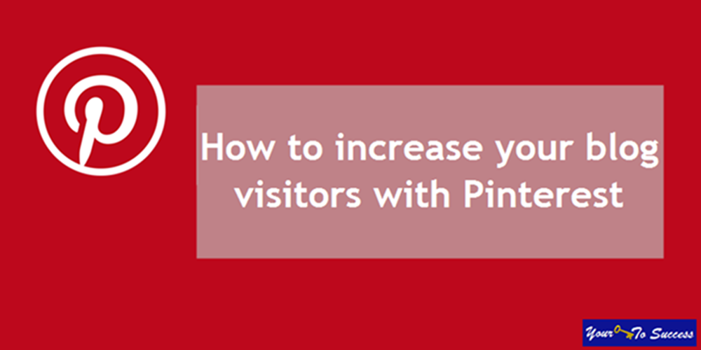 how to increase your blog visitors with Pinterest