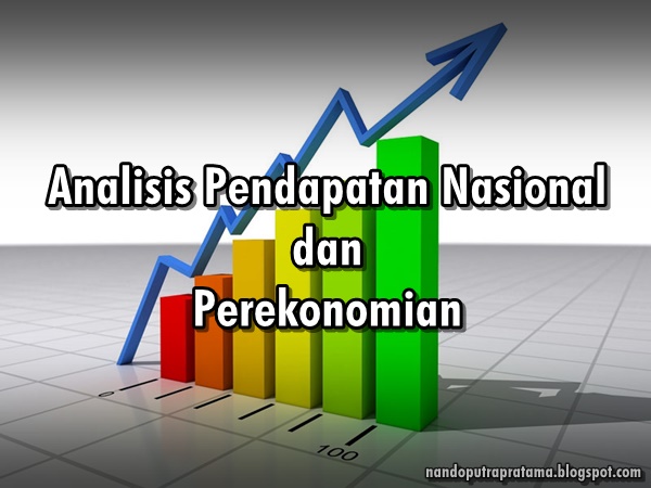 Analisis Pendapatan Nasional dan Perekonomian  Nando 