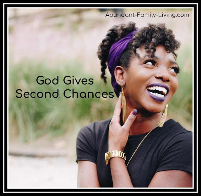 https://www.abundant-family-living.com/2019/02/god-second-chances.html