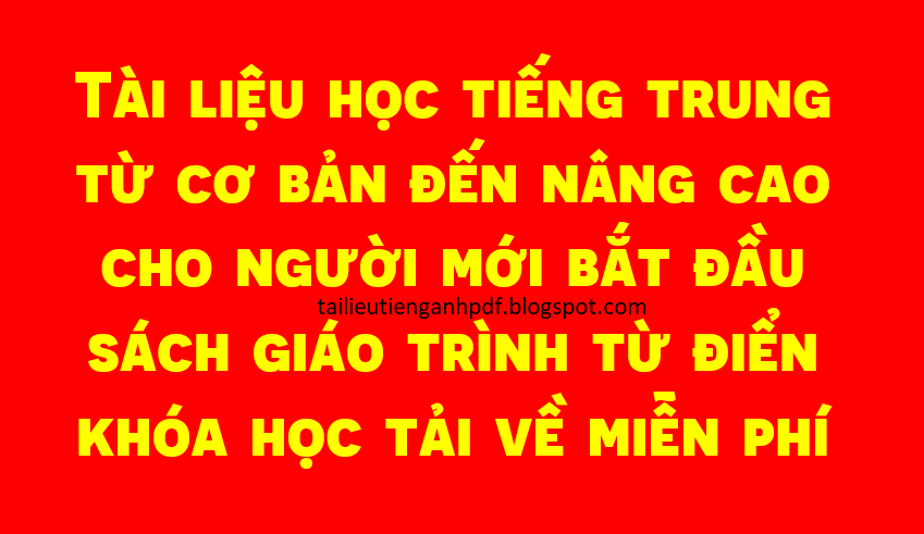 download tai lieu toeic mien phi Full tài liệu tự học tiếng trung cơ bản cho người mới bắt đầu sách.