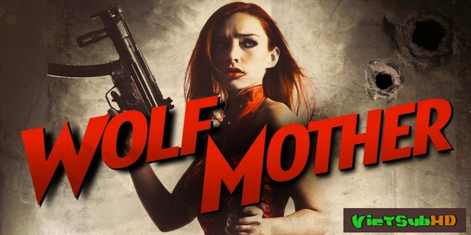 Phim Sói mẹ VietSub HD | Wolf Mother 2016