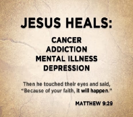 Jesus Heals: Cancer Addiction Mental Illness depression Then He touched
