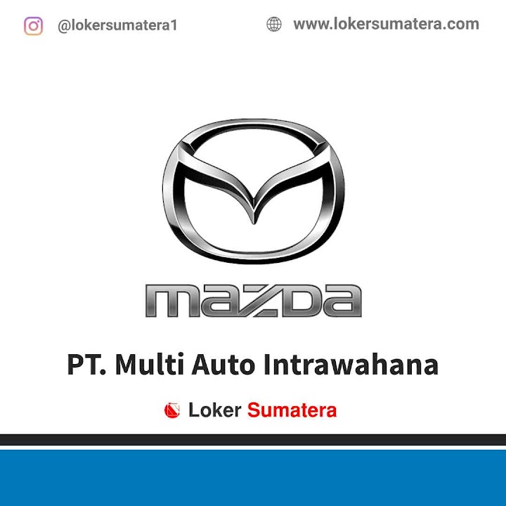 Loker Pekanbaru | Lowongan Kerja Pekanbaru, PT Multi Auto Intrawahana sebagai Service Manager Loker Pekanbaru | Lowongan Kerja Pekanbaru, PT Multi Auto Intrawahana sebagai Service Manager