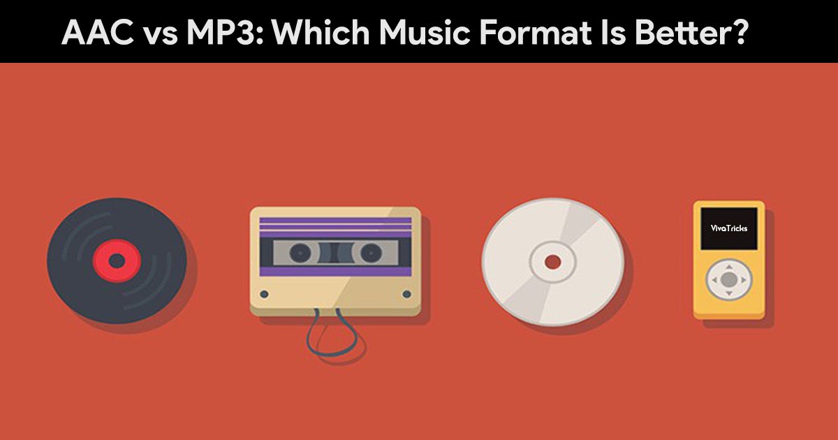 AAC vs MP3 Which Music Format Is Better? Geek Solve
