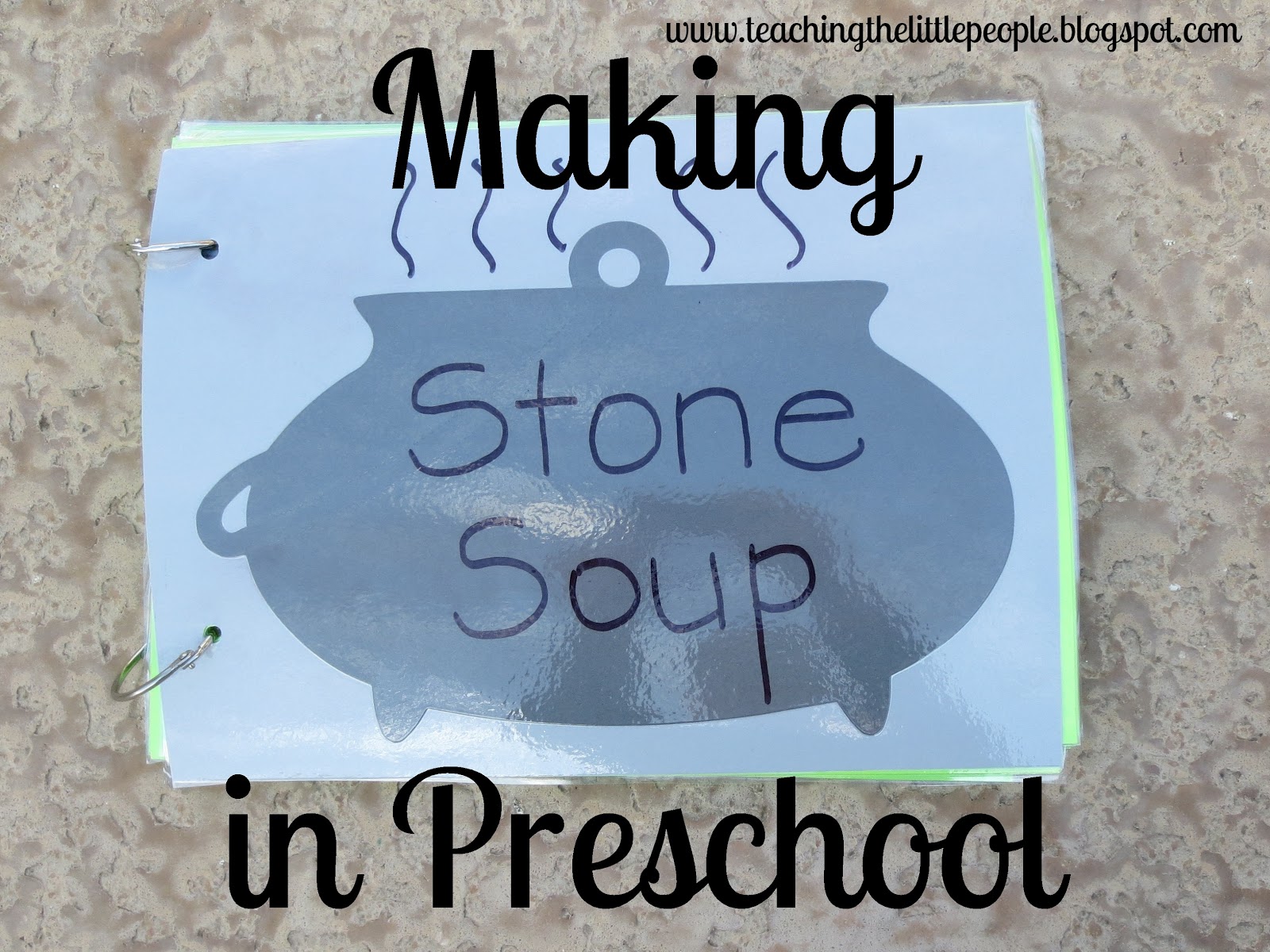 Teaching The Little People: Making Stone Soup in Preschool