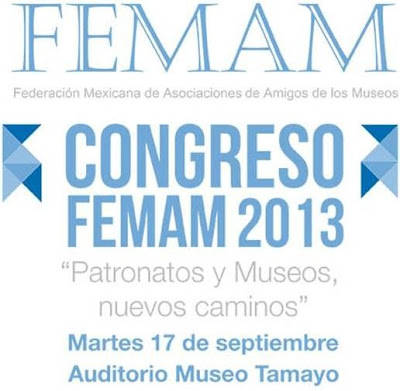 Congreso FEMAM 2013 "Patronatos y museos, nuevos caminos" en el Museo Tamayo