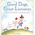 Must Read Book: Great Dogs, Great Listeners