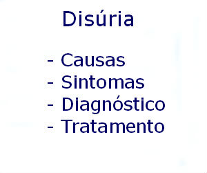 Disúria causas sintomas diagnóstico tratamento prevenção riscos complicações
