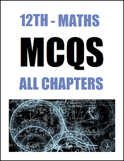12th Class (FSc Part-2) Maths Multiple Choice Questions of Full Book (Pdf Format)