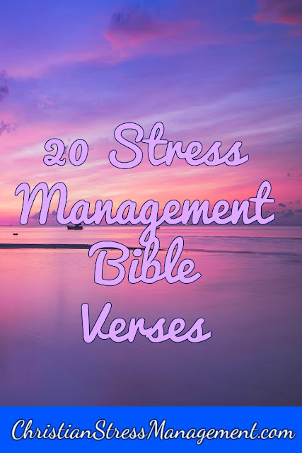 Christian Stress Management 20 Stress Management Bible Verses