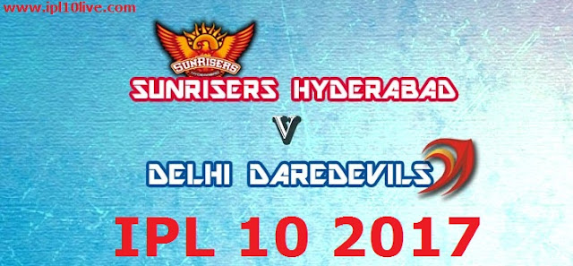 SRH vs DD IPL Match Live Streaming Prediction - 19th April 2017