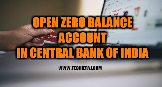 How To Open Zero Balance Account In Central Bank of India - Techie Raj