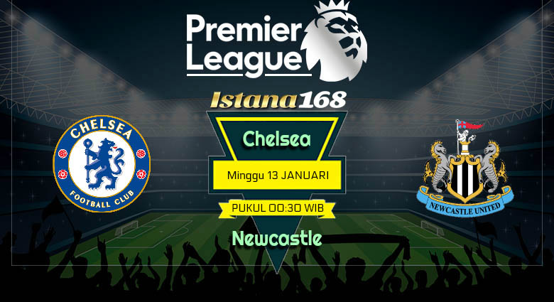 Prediksi Chelsea vs Newcastle 13 Januari 2019