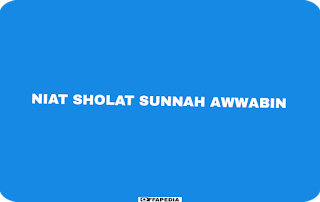 Niat Shalat Sunah Awwabin dan Tata Cara Mengerjakannya Sholat sunnah awwabin