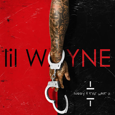 Lil Wayne, Sorry 4 the Wait 2, Used To, Hot Nigga, Drunk in Love, Hollyweezy, Coco, Sh!t