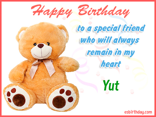 Yut Happy birthday friend Yut Happy birthday friend