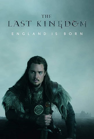 The Last Kingdom Season 4 Hindi Dual Audio Complete Download 480p & 720p All Episode