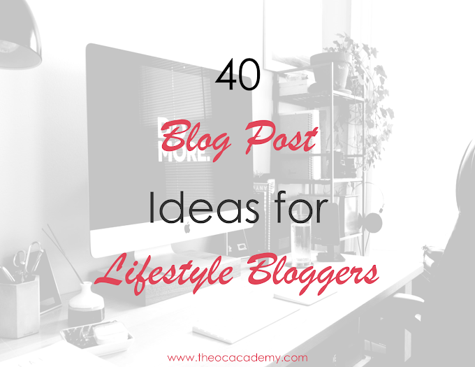 40 Blog Post Ideas for Lifestyle Bloggers