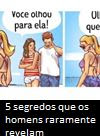 5 segredos que os homens raramente revelam 5 segredos que os homens raramente revelam