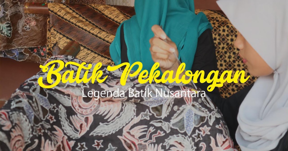 Mengintip Proses Pembuatan Batik Di Padepokan Pesisir Pekalongan Khairulleon Com Travel Blogger