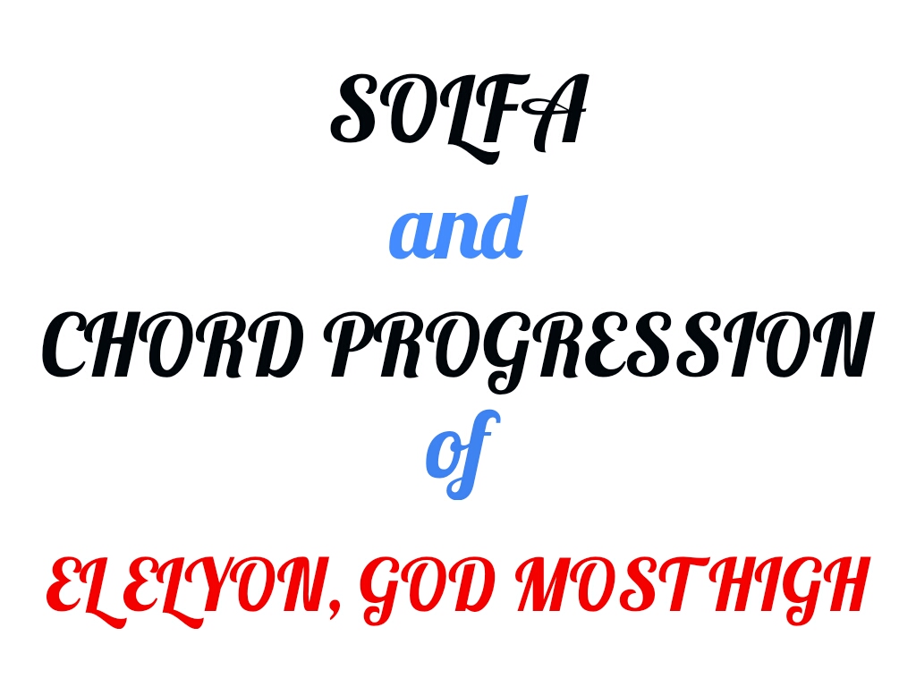 Tonic Solfa and chord progression of 'ElElyon, God Most High'