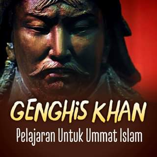 Genghis Khan | Pelajaran Untuk Umat Islam | Runtuh Karena Adu Domba Antar Muslim