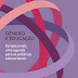 Gênero e Educação: fortalecendo uma agenda para as políticas públicas educacionais