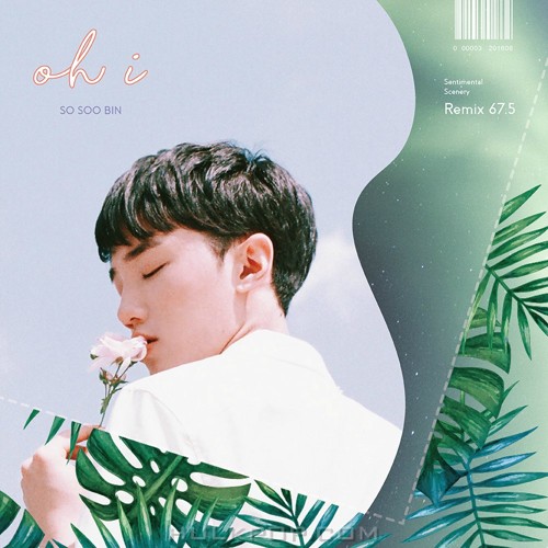 So Soo Bin – oh-i (Sentimental Scenery remix 67.5) – Single