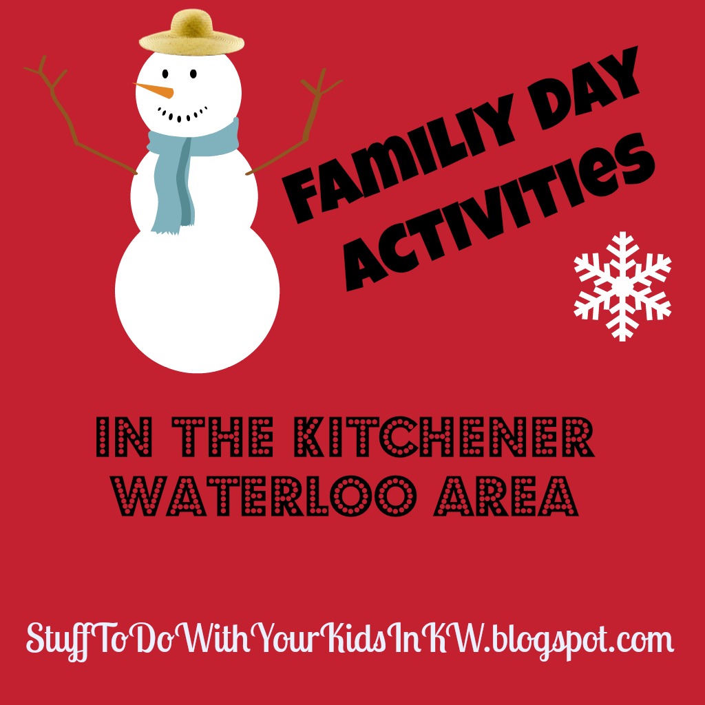 Family Day Activities Waterloo Kitchener Family Day Activities Waterloo Kitchener