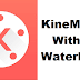 Kinemaster Without Watermark Free Download 2022