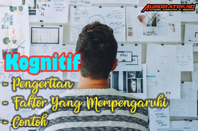 Pengertian Kognitif Umum Menurut Para Ahli Dan Contohnya